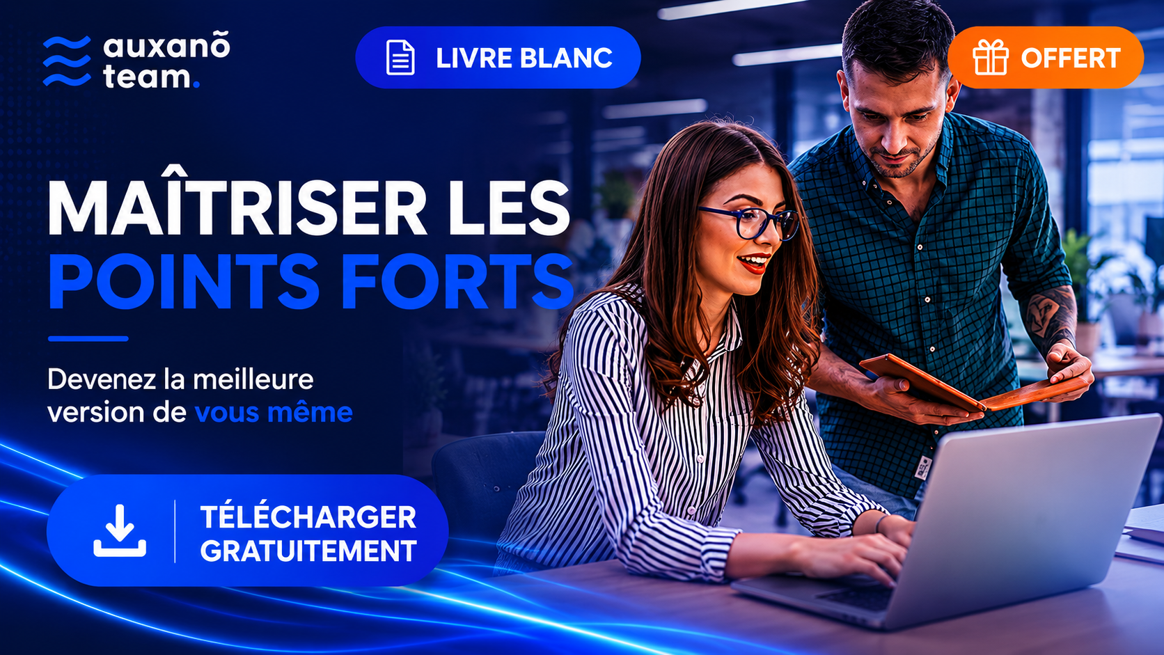 Développez vos points forts maintenant